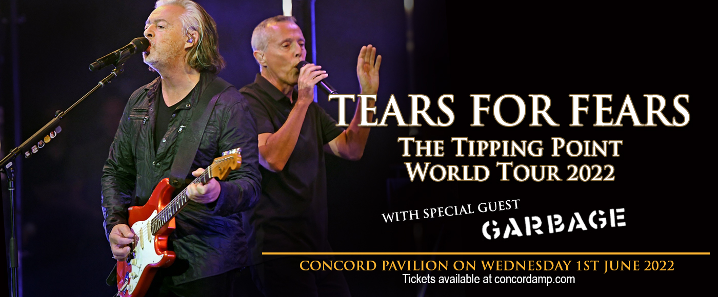 Tears for Fears & Garbage Tickets 1st June Concord Pavilion at