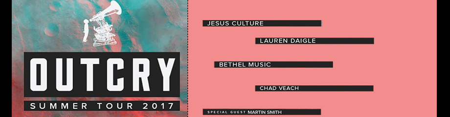 Outcry Tour: Jesus Culture, Lauren Daigle, Bethel Music & Chad Veach